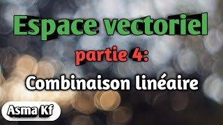 Algébre 2  Espace vectoriel part 4 [upl. by Kifar]