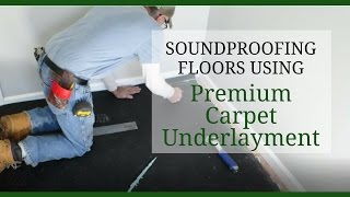 Soundproofing floors using Premium Carpet Underlayment [upl. by Lladnar]