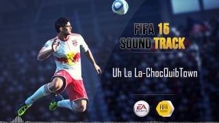 ChocQuibTown  Uh La La FIFA 15 Soundtrack [upl. by Lukin]