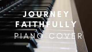 FAITHFULLY  JOURNEY  Piano Cover [upl. by Licko]