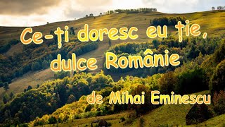 Poezia ”Ceți doresc eu ție dulce Românie” de Mihai Eminescu fragment [upl. by Hudgens]