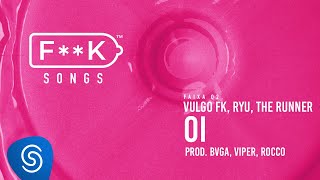 02 Vulgo FK Ryu the Runner  OI Bvga Viper Rocco FK SONGS [upl. by Heidie]