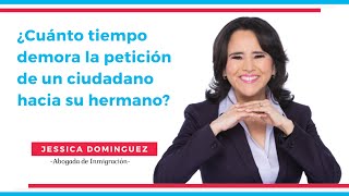 Petición A Hermanos ¿Cuánto Tiempo Demora  Jessica Dominguez [upl. by Kcarb]