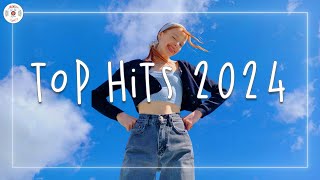 Top hits 2024 🍧 Top trending songs 2024  All catchy songs in 2024 to add your playlist [upl. by Jackquelin]