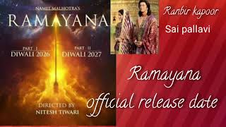 Ramayana official release date Ranbir Kapoor sai pallavi [upl. by Arymahs]