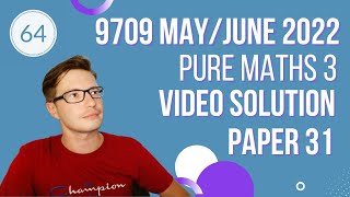 970931mj22 Video solution of Pure Mathematics 3 MayJune 2022 paper 31 [upl. by Maxantia849]