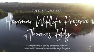 The Story of Heirman Wildlife Preserve at Thomas Eddy Snohomish County [upl. by Zohara]