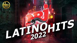 NRJ LATINO HITS 2022  THE BEST MUSIC NRJ HIT MIX I NEW 2022 [upl. by Kcaj551]