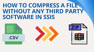 157 How to compress a file without any third party software in ssis [upl. by Sundstrom]