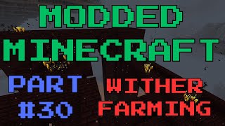 WITHER FARMING  Modded Minecraft Part 30 [upl. by Crow]