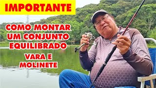 COMO MONTAR UM CONJUNTO EQUILIBRADO  VARA E MOLINETE  NELSON CHIBA  PESQ TAKAMORIS [upl. by Aneehta954]