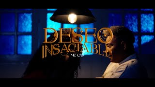 Mc Car  Deseo Insaciable I VIDEO OFICIAL [upl. by Maighdiln]