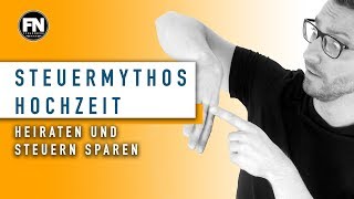 Steuermythos entlarvt   Heiraten Steuern sparen  Ehegattensplitting Vorteile  Steuertipp 2018 [upl. by Naget]