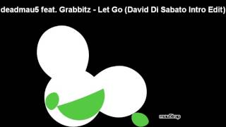 deadmau5 feat Grabbitz  Let Go David Di Sabato Intro Edit W2016ALBUM [upl. by Elleirb]