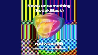 News or something KodakBlack [upl. by Donny578]