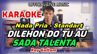 KARAOKE LAGU BATAK VIRAL  DILEHON DO TU AU SADA TALENTA  NADA STANDART PRIA B DO [upl. by Jolene789]