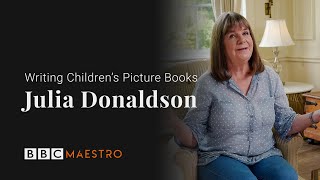 Introducing Julia Donaldson  Writing Childrens Picture Books – BBC Maestro [upl. by Herzog]