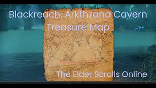 Blackreach Arkthzand Cavern Treasure Map The Elder Scrolls Online [upl. by Annaeerb]