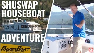 Houseboating on British Columbias Shuswap Lake  PowerBoat Television Classic Destination [upl. by Harri]