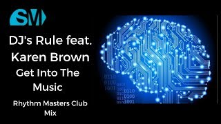 DJs RuleGet Into The Music featKaren BrownRhythm Masters Club Mix1997 [upl. by Otina]