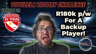 FM24  EP 39  VUVUZELA VICTORY CHALLENGE  R180K PW FOR A BACKUP PLAYER [upl. by Nnaer]