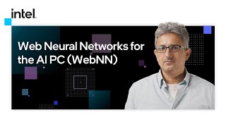 WebNN  Web Neural Networks for the AI PC  Intel Software [upl. by Hgielrac]