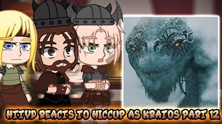 HTTYD Reacts to Hiccup as Kratos Part 12  GOW Ragnarök  Gacha Club React [upl. by Nidnerb641]