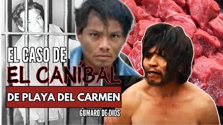 EL CASO de EL CANÍBAL de Playa del Carmen Su CARNE Sabía a BURRO [upl. by Yknip]