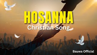 Hosanna  Christian Song [upl. by Dworman]