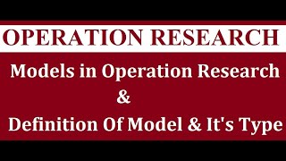 Operation Research 2 Types of Models in Operation Research [upl. by Dagmar357]