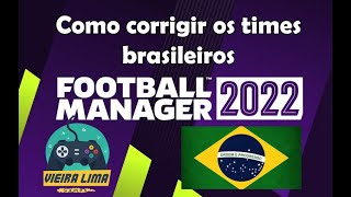 Como corrigir os times Brasileiros  Football Manager 2023 [upl. by Nila]