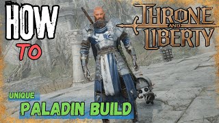 Paladin Build Unique  Throne and Liberty  How To [upl. by Bordie]