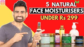 5 Natural Face Moisturisers under Rs 299 Not Sponsored [upl. by Burrill180]