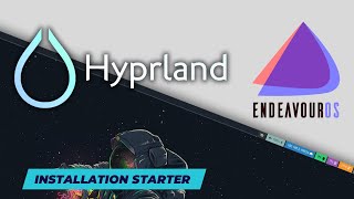 Install HYPRLAND on ENDEAVOUROS Base installation with the NEW Hyprland Starter script [upl. by Eniamert]