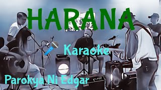 HARANA by PAROKYA NI EDGAR  KARAOKE [upl. by Booma]