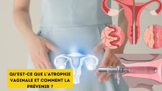 Atrophie Vaginale ou Vulvaire chez la Femme Ménopausée [upl. by Adriena]