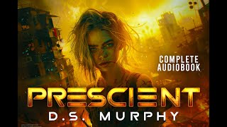 Free Audiobook Prescient a YA dystopian thriller novel by DS Murphy [upl. by Eceinahs899]