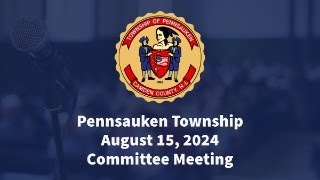 Pennsauken Township Committee Meeting  August 15 2024 [upl. by Misaq]