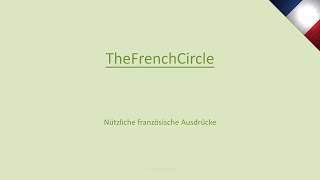 Nützliche französische Ausdrücke  TheFrenchCircle [upl. by Zetrac]