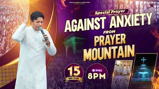 🔴LIVE SPECIAL PRAYER AGAINST ANXIETY FROM PRAYER MOUNTAIN 15112024 Ankur Narula Ministries [upl. by Trini]