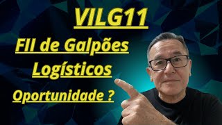 VILG11 FII de Galpões Logísticos  fundosimobiliarios VILG11 investimentos bolsadevalores [upl. by Neliak806]