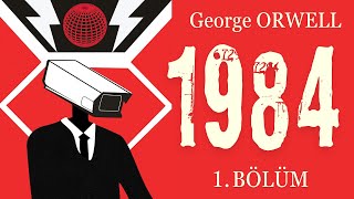 Bin Dokuz Yüz Seksen Dört  1984  George Orwell Sesli Kitap 1 Bölüm  Okuyan Mavi [upl. by Odilia]