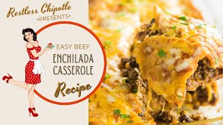 Easy Beef Enchilada Casserole Casseroles Restless Chipotle [upl. by Suiradal773]