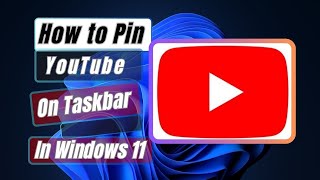 How to Pin YouTube On Taskbar In Windows 11 Easy Step [upl. by Yuria]