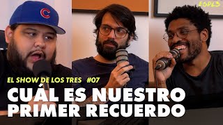 El Show de los Tres  07 Cuál es nuestro PRIMER RECUERDO 🧠 [upl. by Ocirederf]