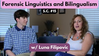 Conversation w Luna Filipovic About Forensic Linguistics and Bilingualism [upl. by Haswell]