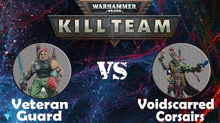 Kill Team Battle Report Voidscarred Corsairs vs Veteran Guard [upl. by Ahsait369]