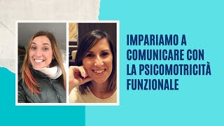 Impariamo a comunicare con la psicomotricità funzionale [upl. by Verner]