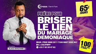 Prière pour briser le lien du mariage démoniaque  65  Prophète Blaise [upl. by Vita]