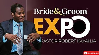 How to marry and stay married • pastor Robert kayanja •bride and groom expo [upl. by Atinob]